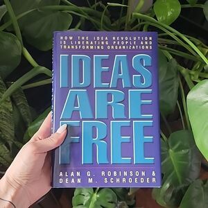 Ideas Are Free by Alan G. Robinson & Dean M. Schroeder